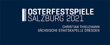 Osterfestspiele Salzburg - Staatskapelle Dresden